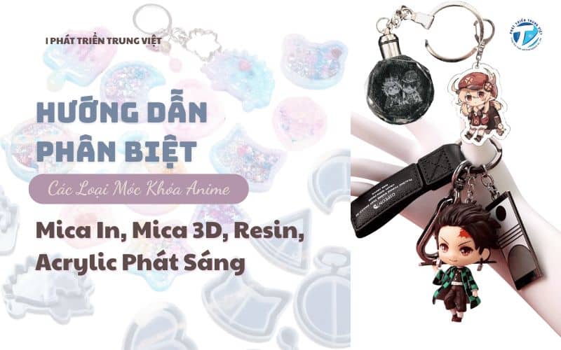 Hướng Dẫn Phân Biệt Các Loại Móc Khóa Anime: Mica In, Mica 3D, Resin, Acrylic Phát Sáng